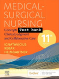 Test Bank for Medical-Surgical Nursing: Concepts for Clinical Judgment and Collaborative Care, 11th Edition by Ignatavicius